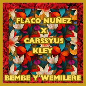 ดาวน์โหลดและฟังเพลง Bembe y wemilere (feat. Carssyus Kley) (Explicit) พร้อมเนื้อเพลงจาก Flaco Nuñez