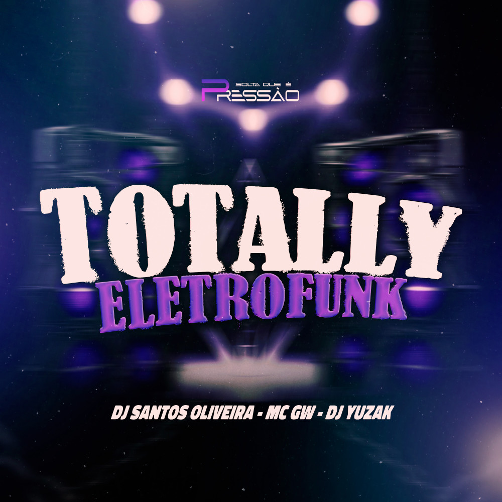 Totally (EletroFunk|Explicit)