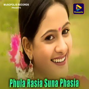 Listen to Phula Rasia Suna Phasia song with lyrics from Pamela Jain
