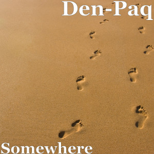 Listen to Somewhere song with lyrics from Den-Paq