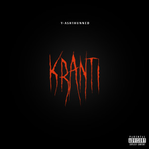 Y-Ash的專輯Kranti (Explicit)