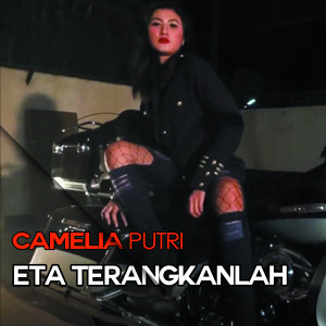 Listen to Eta Terangkanlah song with lyrics from Camelia Putri