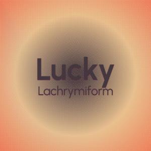 Album Lucky Lachrymiform from Various