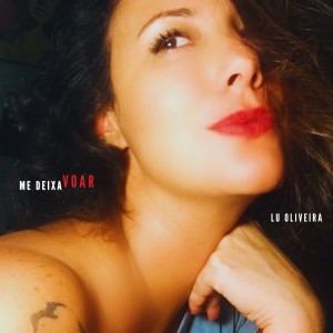 ดาวน์โหลดและฟังเพลง Me Deixa Voar พร้อมเนื้อเพลงจาก Lu Oliveira