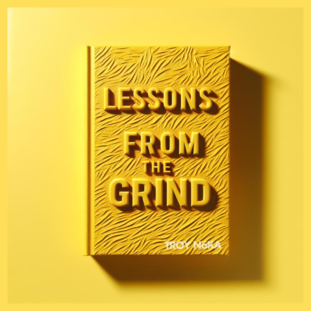 Lessons From The Grind