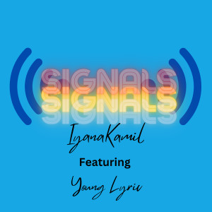 Listen to Signals song with lyrics from Iyana Kamil