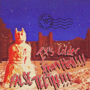 False Teeth的專輯Colder Than Hell