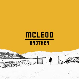 收聽McLeod的Brother歌詞歌曲