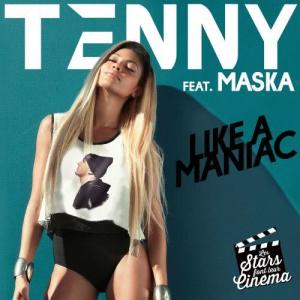 ดาวน์โหลดและฟังเพลง Like a Maniac (Les stars font leur cinéma) [feat. Maska] พร้อมเนื้อเพลงจาก Tenny