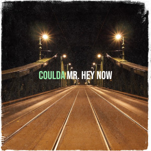 Album Coulda from Mr. Hey Now