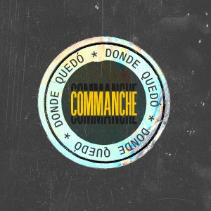 Commanche的專輯Donde Quedó