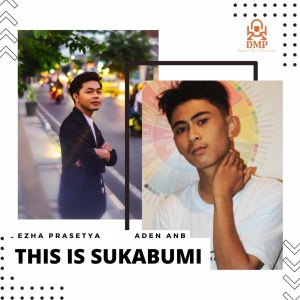 Album THIS IS SUKABUMI from Ezha Prasetya