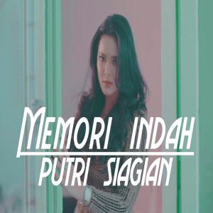 Listen to Memori Indah song with lyrics from Putri Siagian