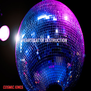 อัลบัม Heartbeat of Destruction ศิลปิน Cosmic Jones