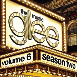 อัลบัม Glee: The Music, Volume 6 ศิลปิน Glee Cast