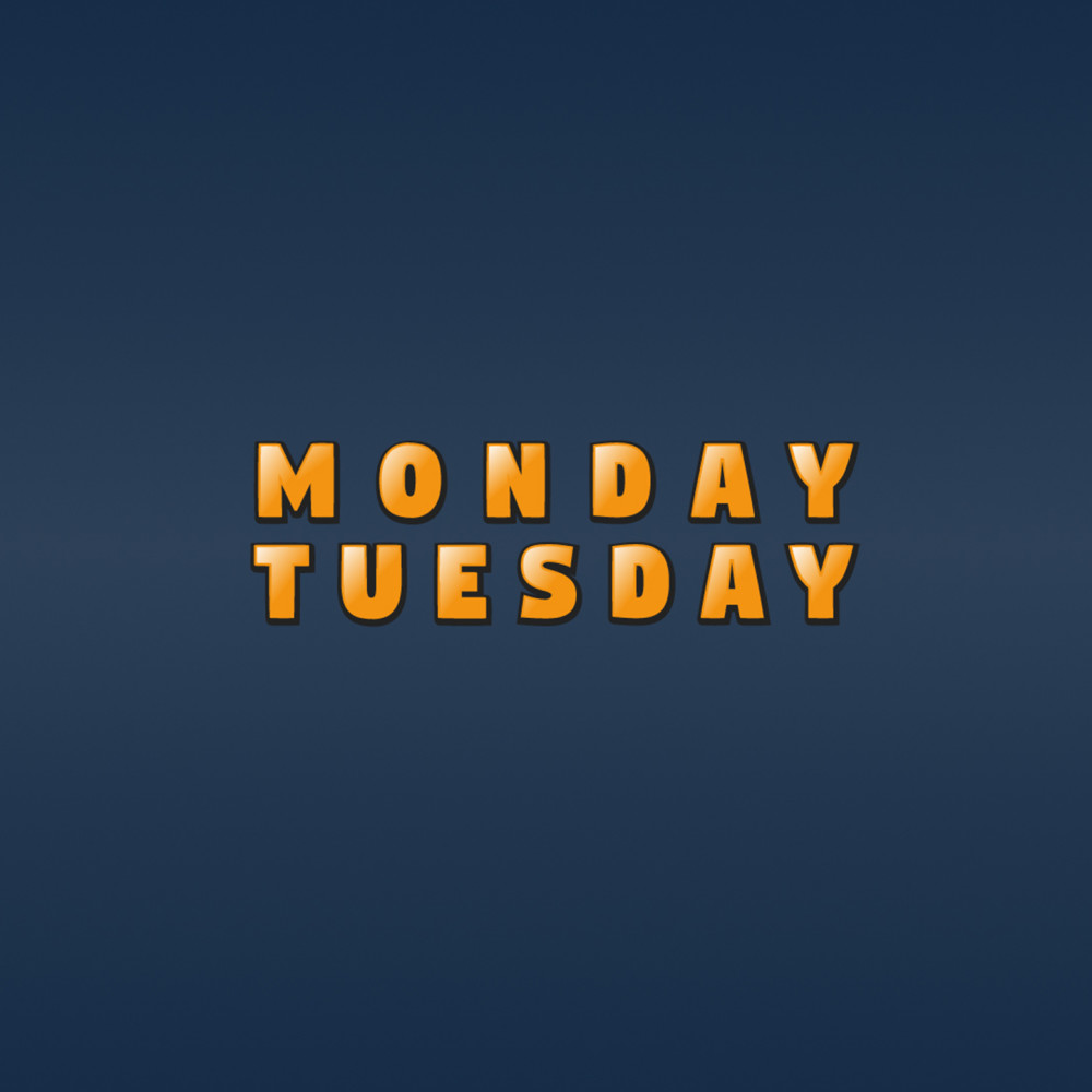 Monday Tuesday