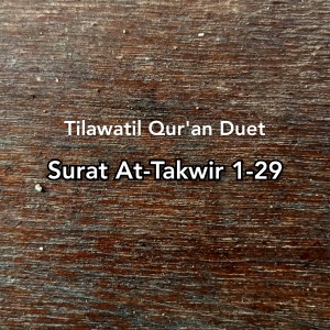 收聽H Muammar ZA的Tilawatil Qur'an Duet Surat At-Takwir 1-29歌詞歌曲