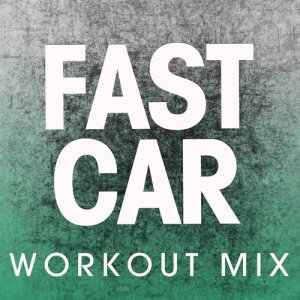 Power Music Workout的專輯Fast Car - Single