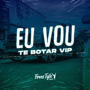 收聽DJ VITOR THE BEST的Eu Vou Te Botar Vip (Explicit)歌詞歌曲