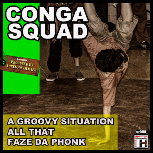 收聽Conga Squad的A Groovy Situation (Extended Version)歌詞歌曲