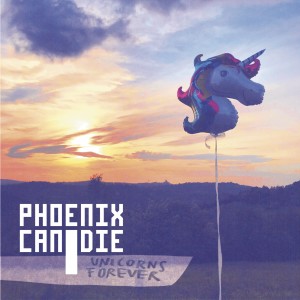 Phoenix Can Die的專輯Unicorns Forever