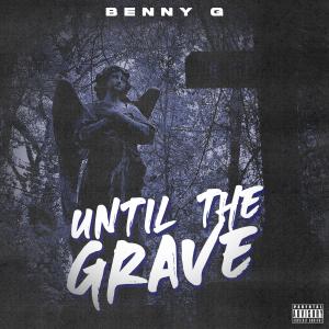 อัลบัม Until The Grave (Explicit) ศิลปิน Benny G