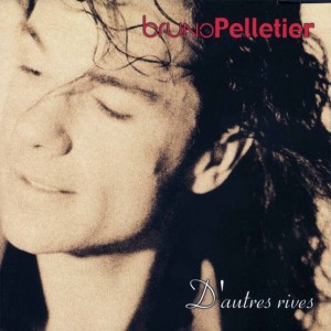 Bruno Pelletier的專輯D'autres rives