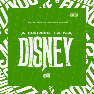 Album A Barbie ta na Disney (Explicit) oleh Mc Lan