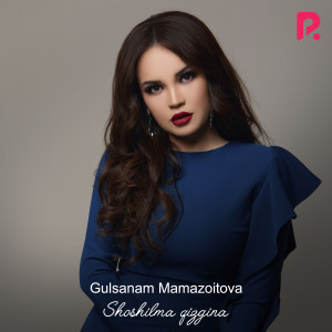 Dengarkan lagu Shoshilma Qizgina nyanyian Gulsanam Mamazoitova dengan lirik