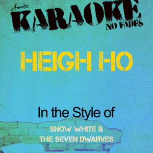 收聽Ameritz - Karaoke的Heigh Ho (In the Style of Snow White & The Seven Dwarves) [Karaoke Version] (Karaoke Version)歌詞歌曲