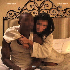 Listen to Low Key (Explicit) song with lyrics from Skooly