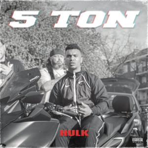 Listen to 5 Ton (Explicit) song with lyrics from Hulk