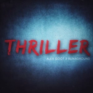 ดาวน์โหลดและฟังเพลง Thriller พร้อมเนื้อเพลงจาก Alex Goot