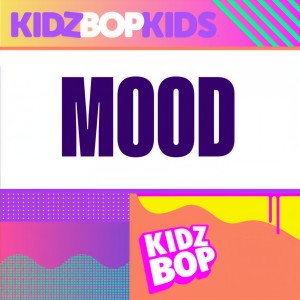 收聽Kidz Bop Kids的Mood歌詞歌曲