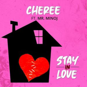 Chereé (Cheree Desiree Large)的專輯Stay in Love (feat. Mr Minoj)