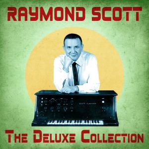 Raymond Scott的專輯The Deluxe Collection (Remastered)