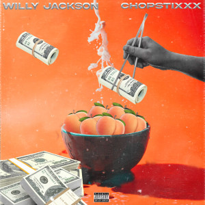 ดาวน์โหลดและฟังเพลง Chopstixxx พร้อมเนื้อเพลงจาก Willy Jackson
