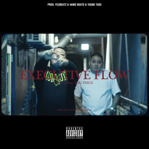 Dengarkan lagu EXECUTIVE FLOW (feat. YOU THUG) (Explicit) nyanyian Fat D dengan lirik