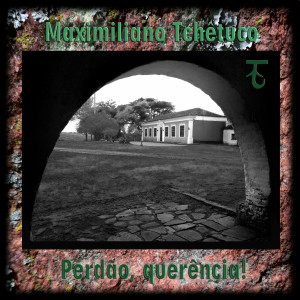 Maximiliano Tchêtuco的專輯Perdão Querência
