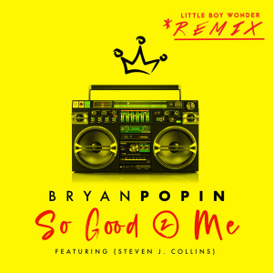 收听Bryan Popin的So Good 2 Me (LBWM Remix)歌词歌曲