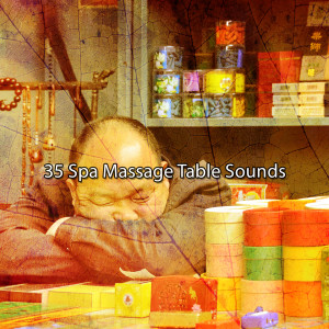 Album 35 Spa Massage Table Sounds oleh Sleep Sounds Ambient Noises
