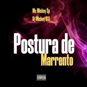 收聽Mc Mickey SP的Postura de Marrento歌詞歌曲