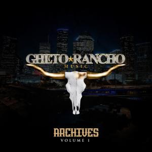 Ghetorancho Music的專輯Ghetorancho Music Archives Vol I (Explicit)
