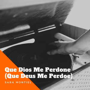 Sara Montiel的專輯Que Dios Me Perdone (Que Deus Me Perdoe)