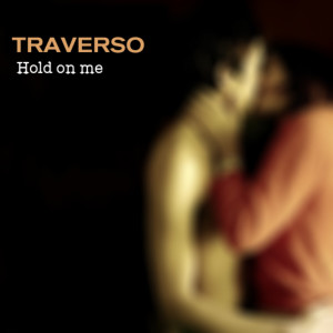 ดาวน์โหลดและฟังเพลง Hold On Me พร้อมเนื้อเพลงจาก Traverso