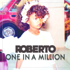 收聽Roberto的One in a Million歌詞歌曲