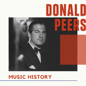 Donald Peers - Music History dari Donald Peers