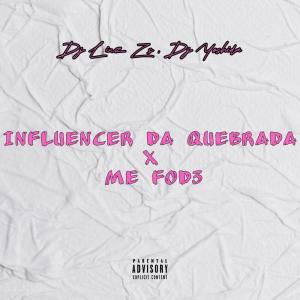 收聽Dj Linz Zs的INFLUENCER DA QUEBRADA X ME FOD3 (Explicit)歌詞歌曲