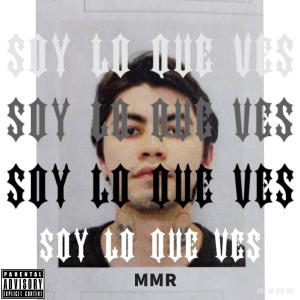 M.M.R的專輯SOY LO QUE VES. (Explicit)
