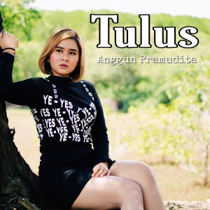 收聽Anggun Pramudita的Tulus歌詞歌曲